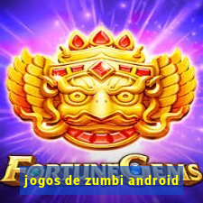 jogos de zumbi android